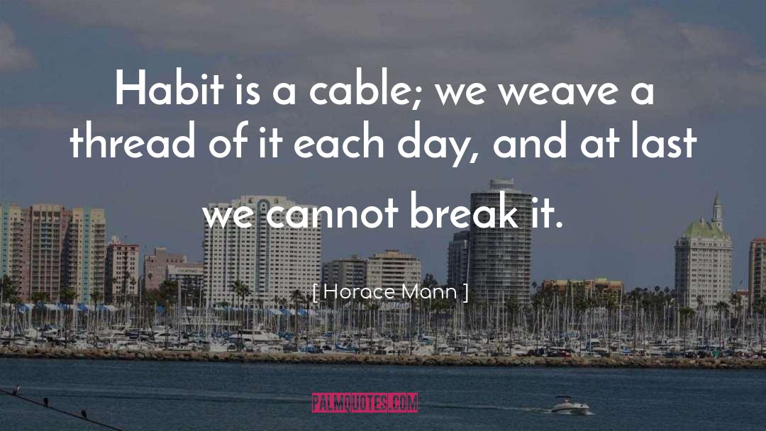 Break It quotes by Horace Mann