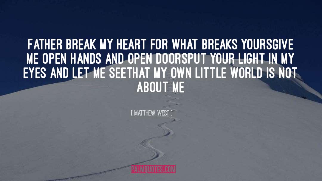 Break My Heart quotes by Matthew West