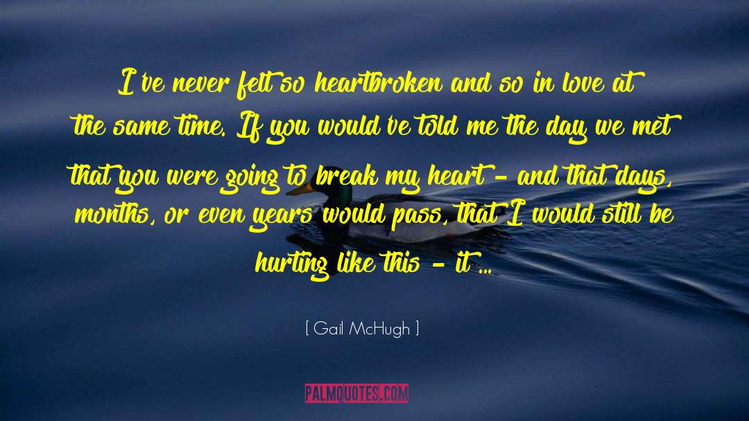 Break My Heart quotes by Gail McHugh