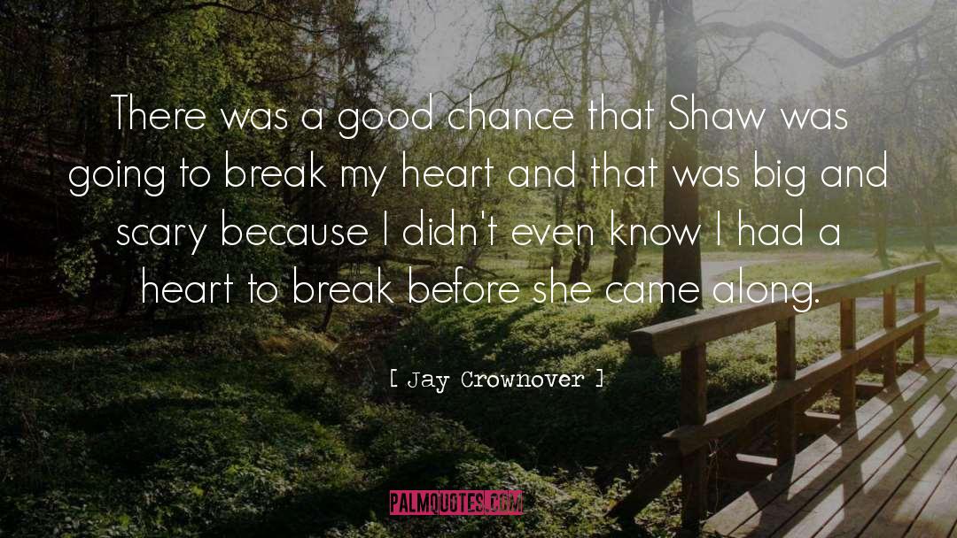 Break My Heart quotes by Jay Crownover