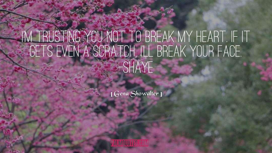 Break My Heart quotes by Gena Showalter