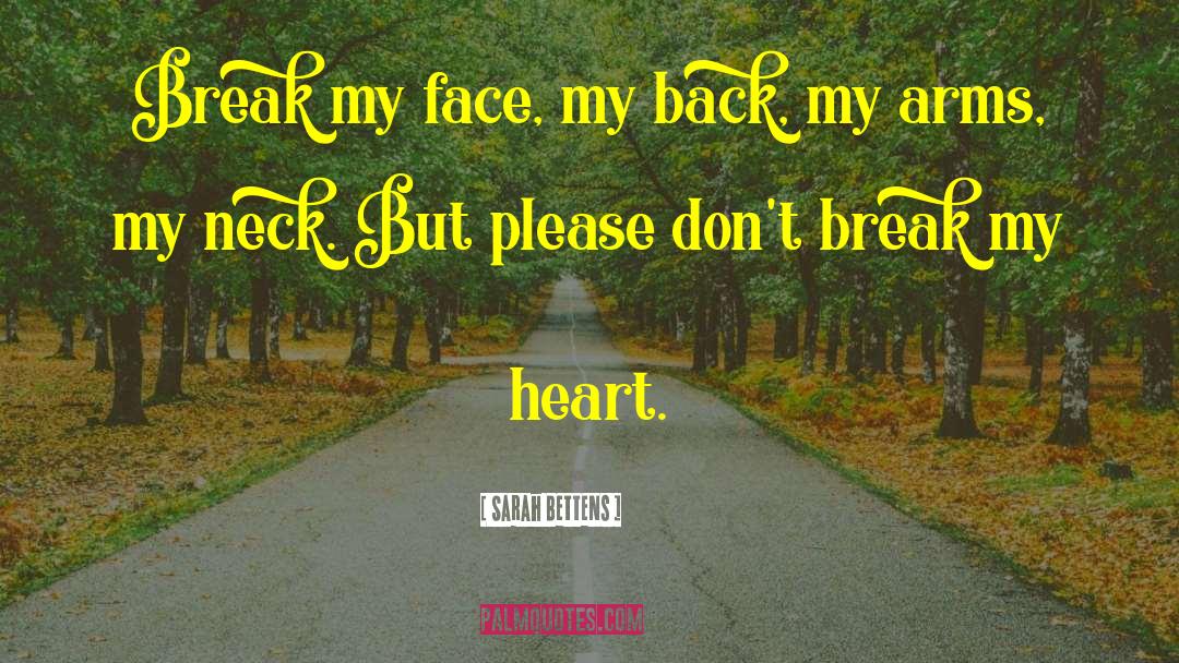 Break My Heart quotes by Sarah Bettens