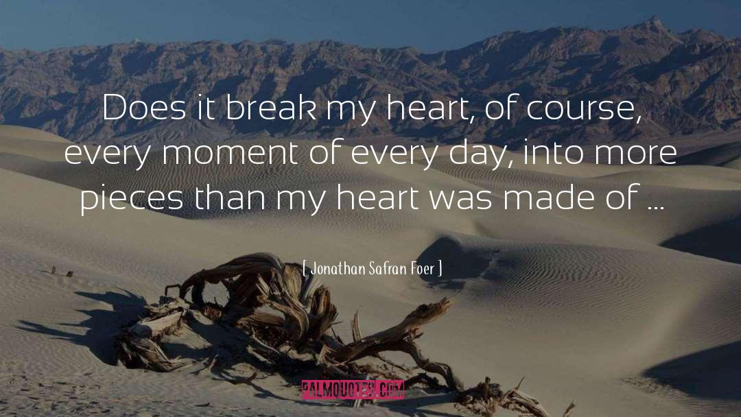 Break My Heart quotes by Jonathan Safran Foer