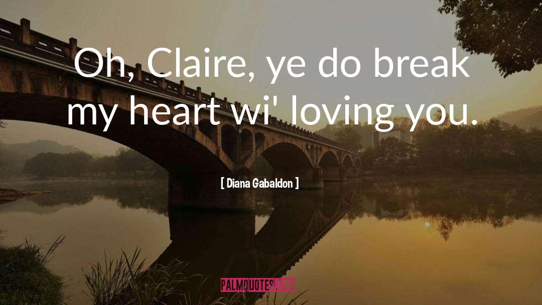 Break My Heart quotes by Diana Gabaldon