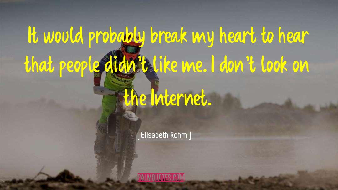 Break My Heart quotes by Elisabeth Rohm