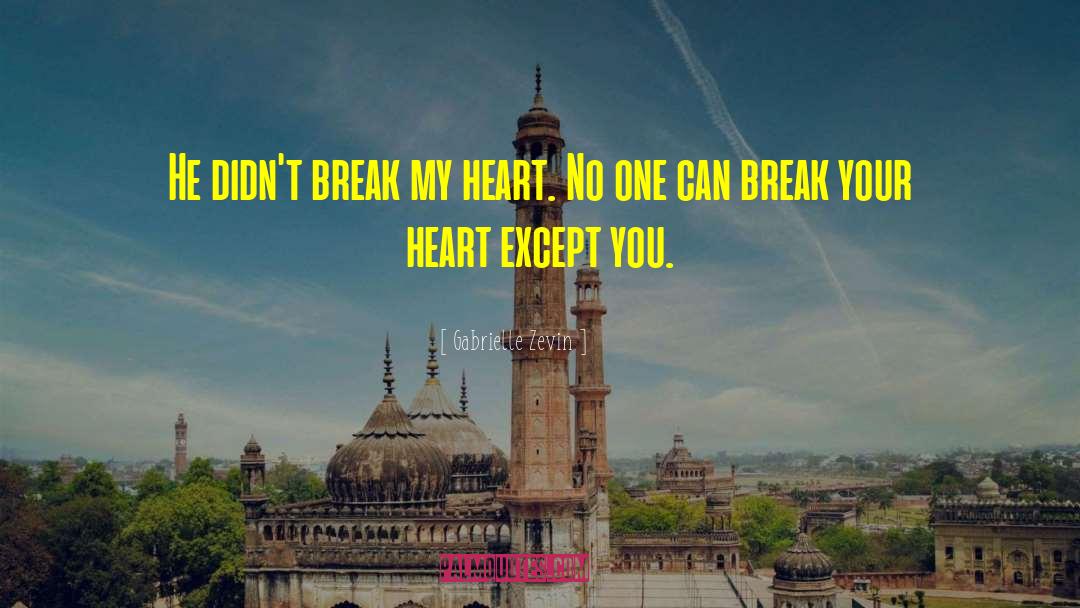 Break My Heart quotes by Gabrielle Zevin