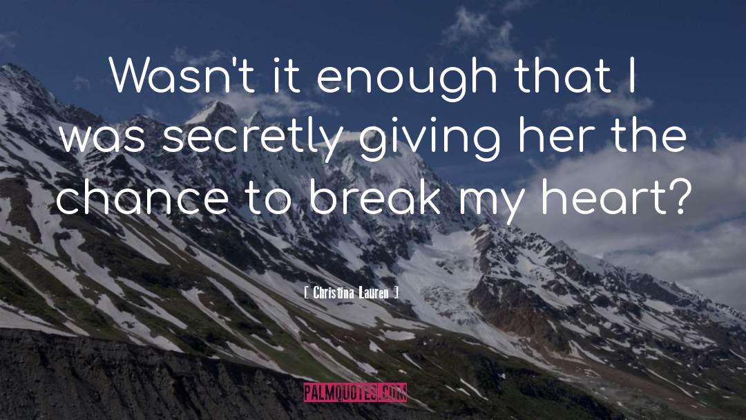 Break My Heart quotes by Christina Lauren
