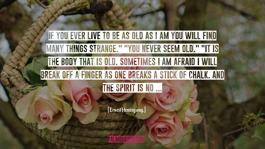 Break Off quotes by Ernest Hemingway,