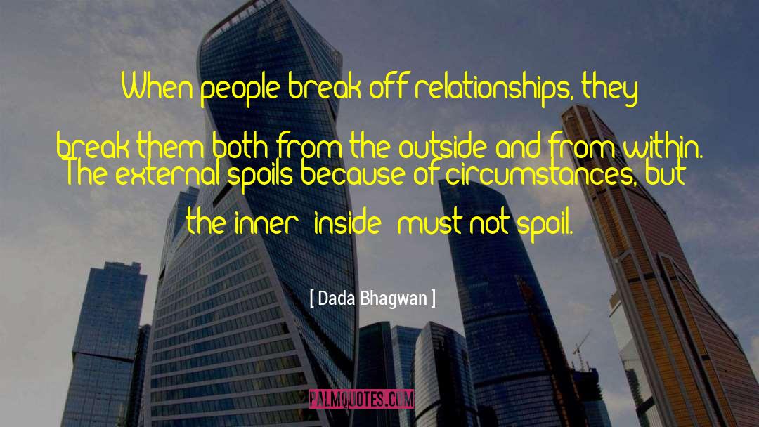 Break Off quotes by Dada Bhagwan