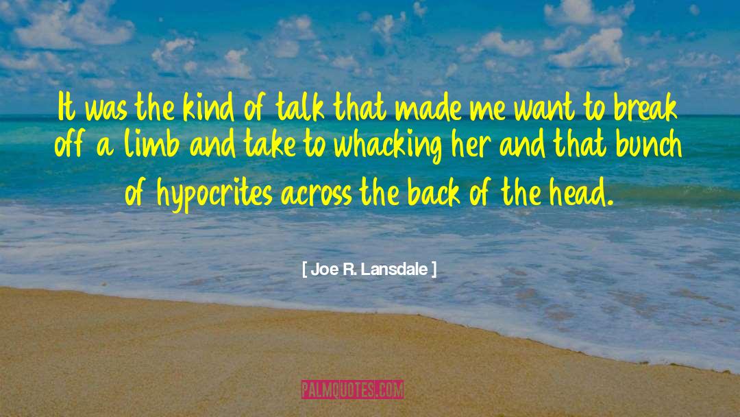 Break Off quotes by Joe R. Lansdale