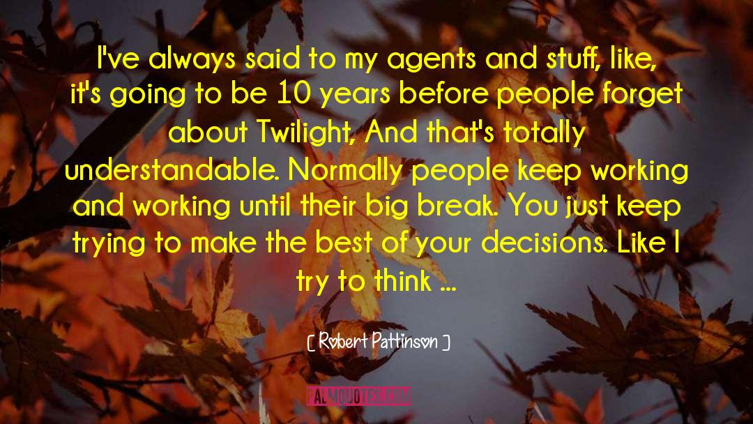 Break Off quotes by Robert Pattinson