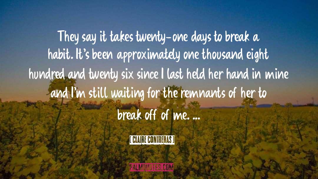 Break Off quotes by Claire Contreras