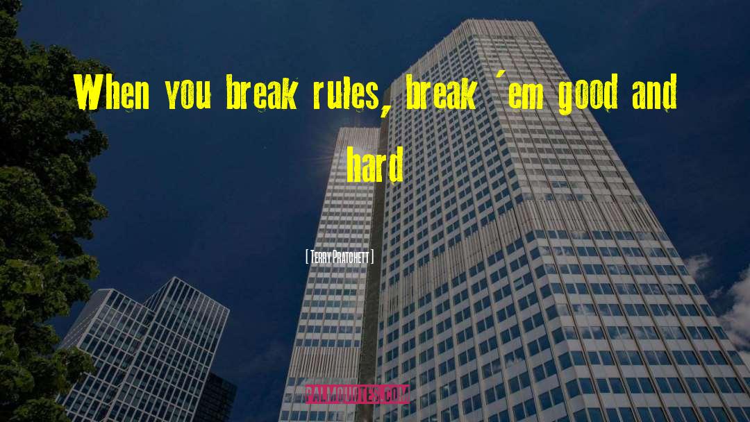 Break Rules quotes by Terry Pratchett