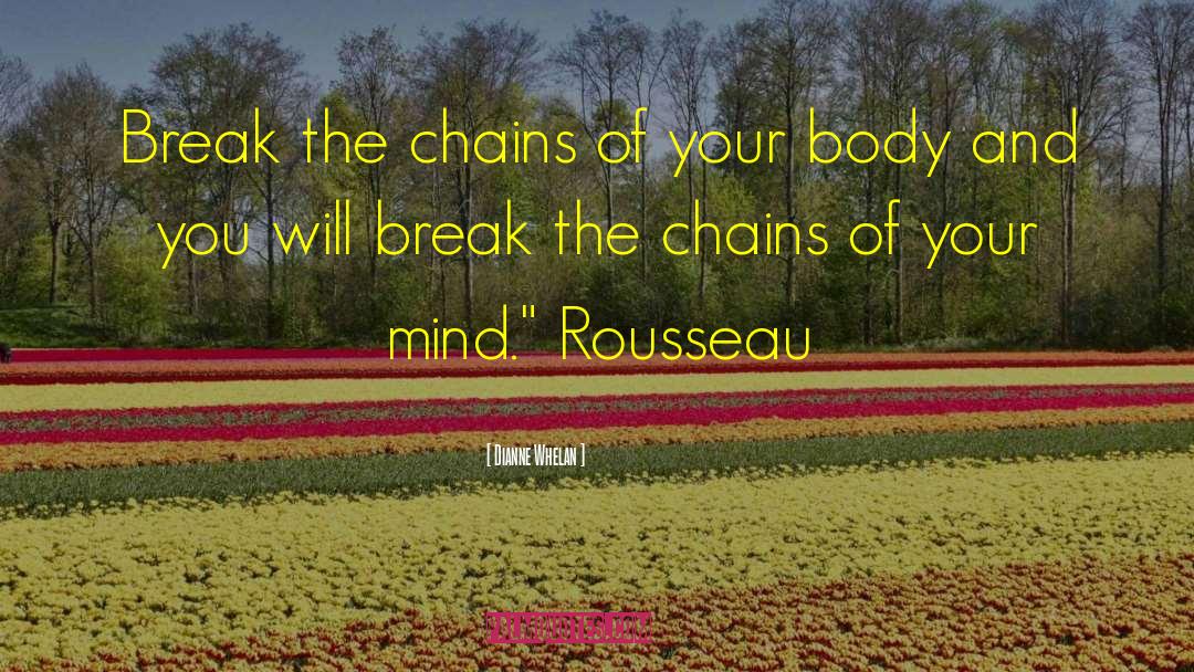 Break The Chains quotes by Dianne Whelan