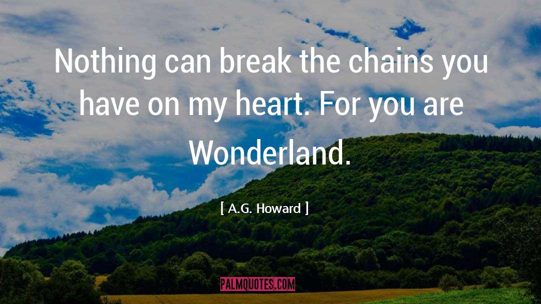 Break The Chains quotes by A.G. Howard