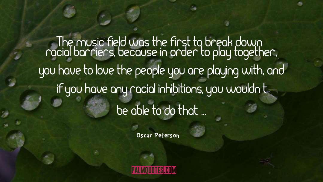 Break The Fence quotes by Oscar Peterson