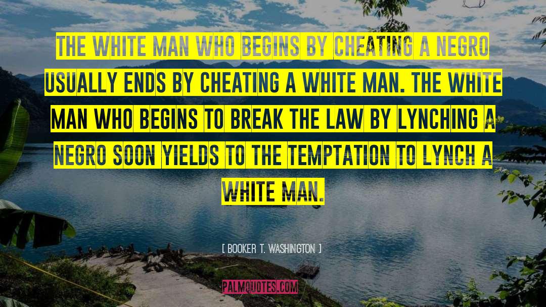 Break The Law quotes by Booker T. Washington