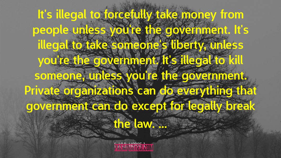 Break The Law quotes by J.S.B. Morse