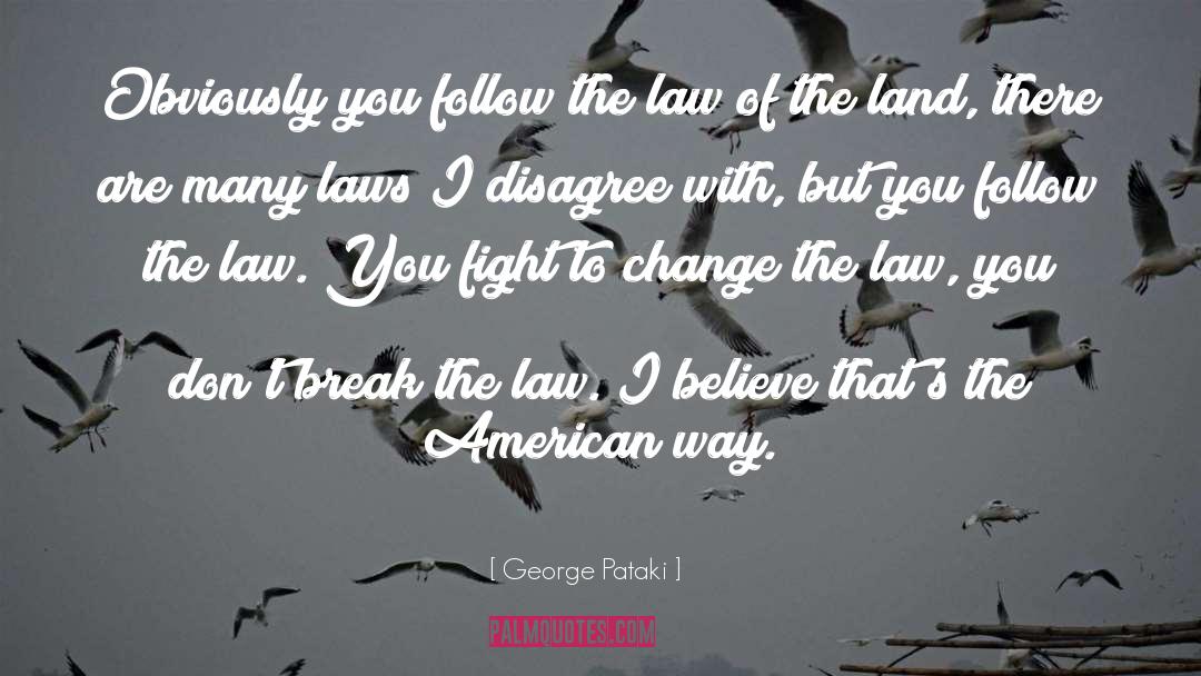 Break The Law quotes by George Pataki