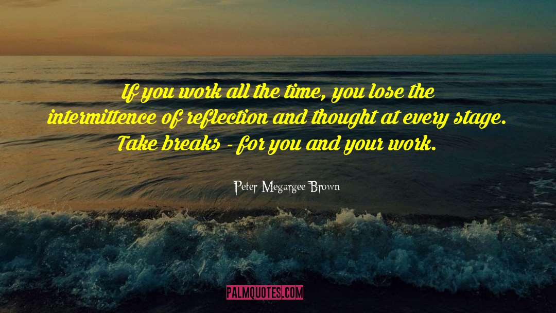 Break The Mold quotes by Peter Megargee Brown