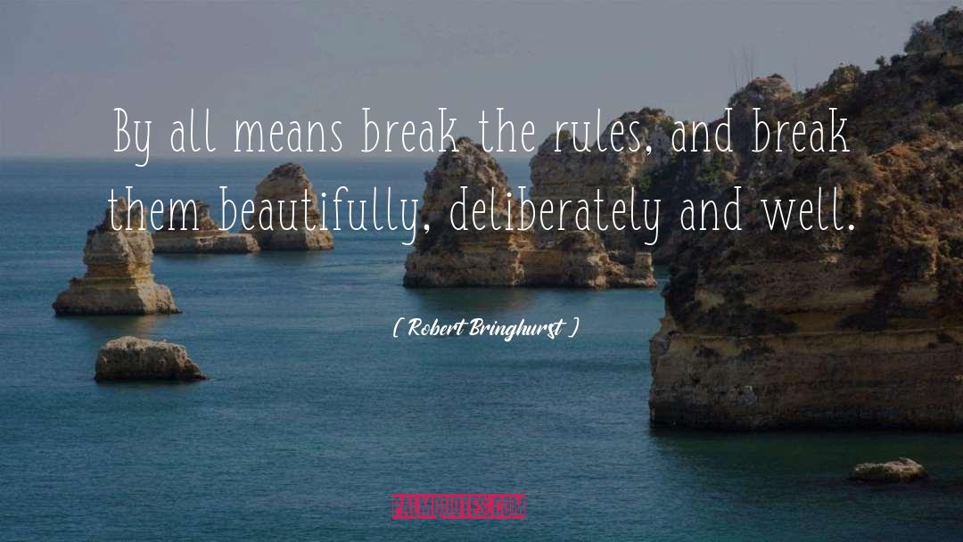 Break The Rules quotes by Robert Bringhurst