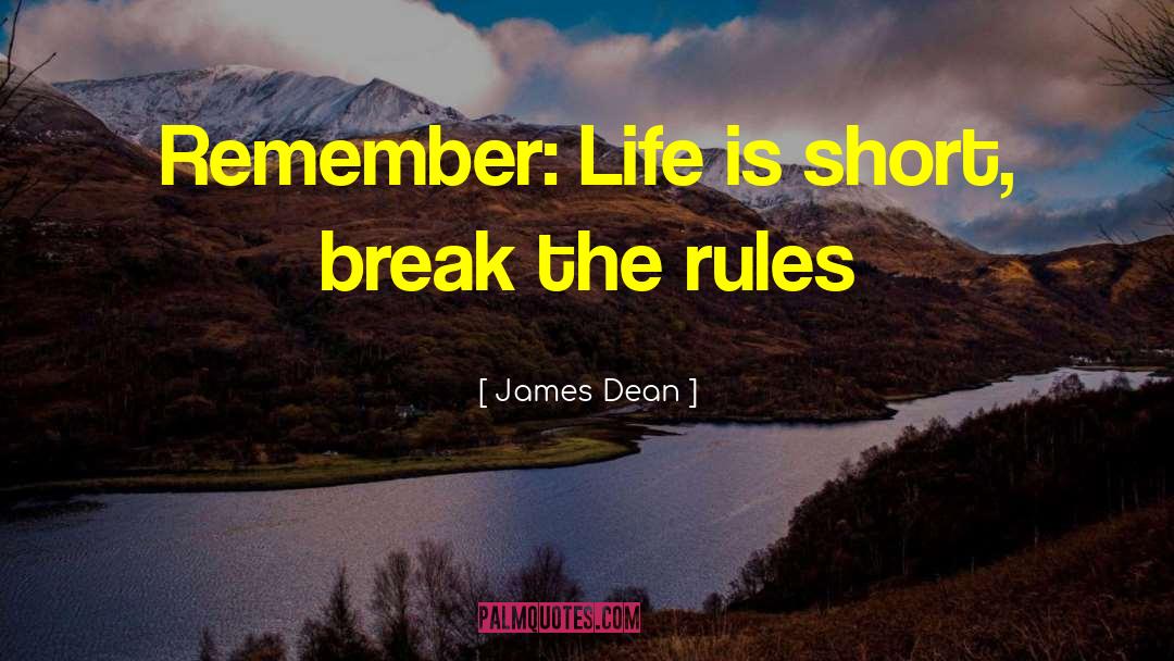 Break The Rules quotes by James Dean