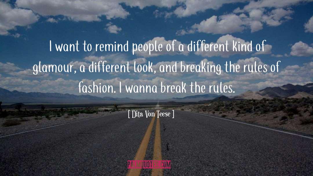 Break The Rules quotes by Dita Von Teese