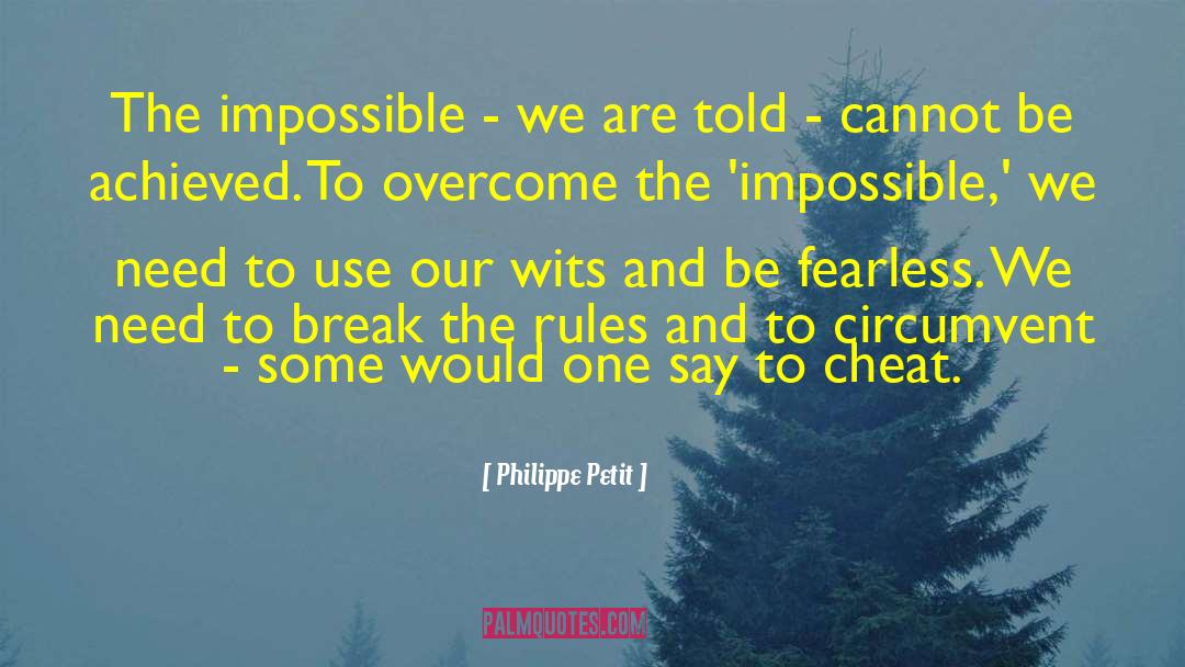 Break The Rules quotes by Philippe Petit