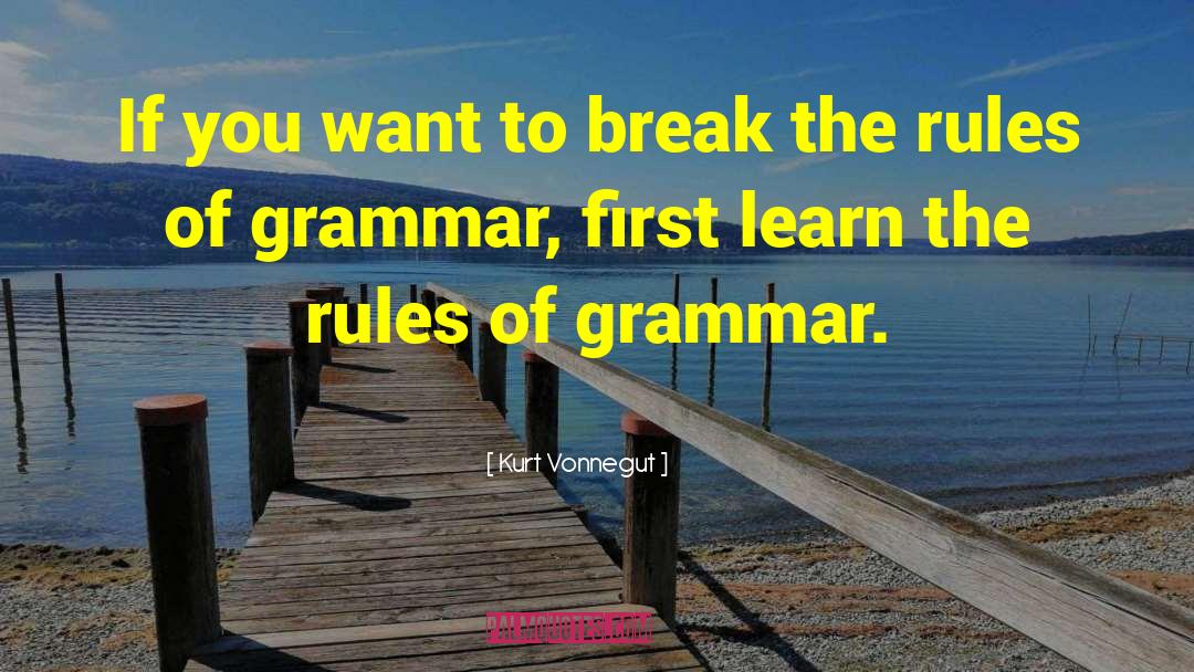 Break The Rules quotes by Kurt Vonnegut