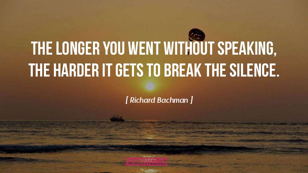 Break The Silence quotes by Richard Bachman