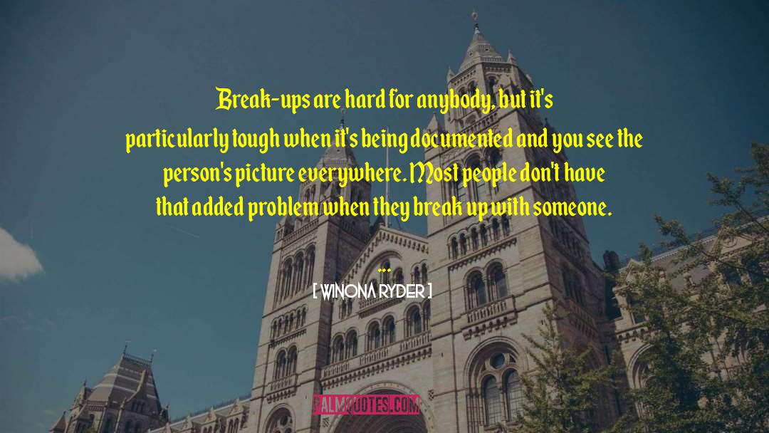 Break Up quotes by Winona Ryder