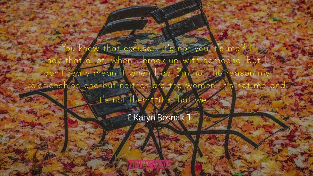 Break Up quotes by Karyn Bosnak