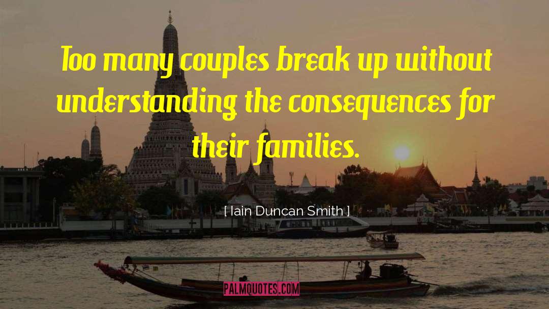 Break Up quotes by Iain Duncan Smith