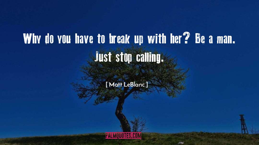 Break Up quotes by Matt LeBlanc