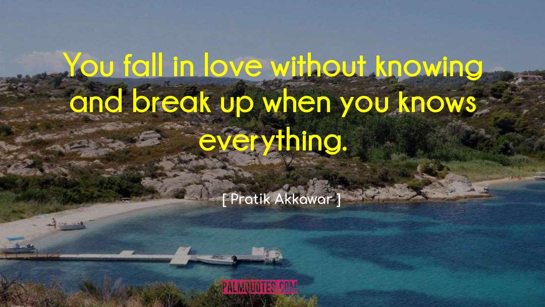 Break Ups quotes by Pratik Akkawar