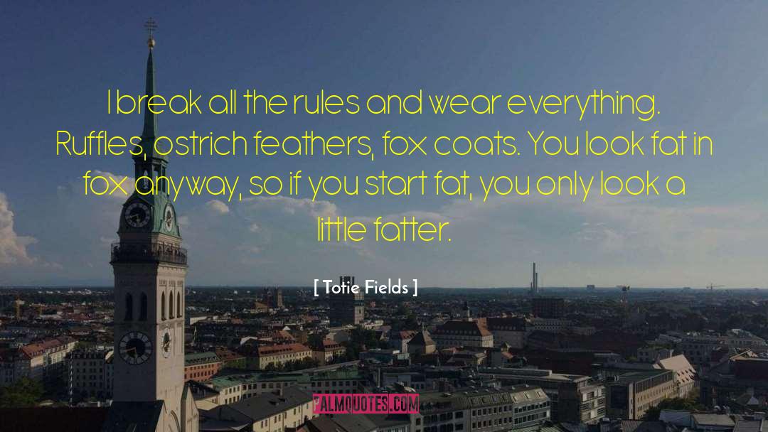 Break Ups quotes by Totie Fields