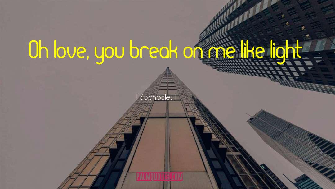 Break Ups quotes by Sophocles