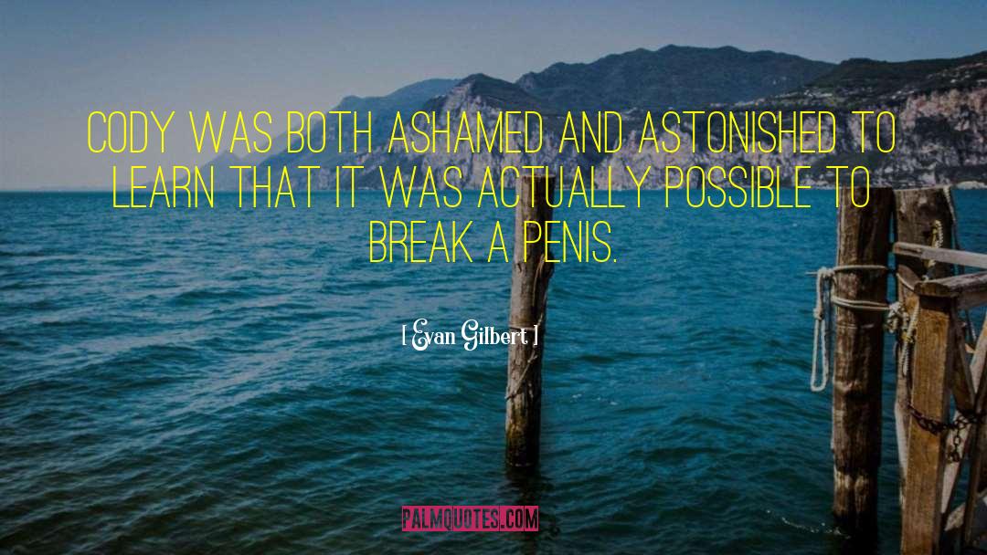 Break Walls quotes by Evan Gilbert