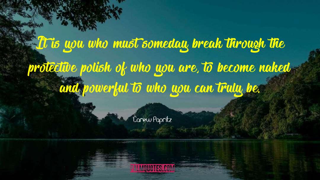 Break Walls quotes by Carew Papritz