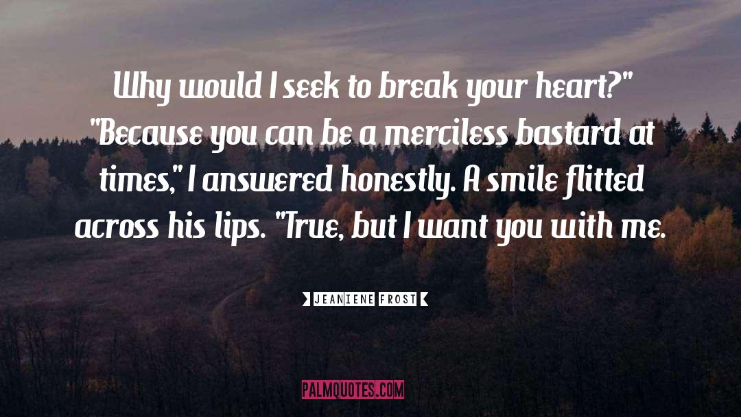 Break Your Heart quotes by Jeaniene Frost