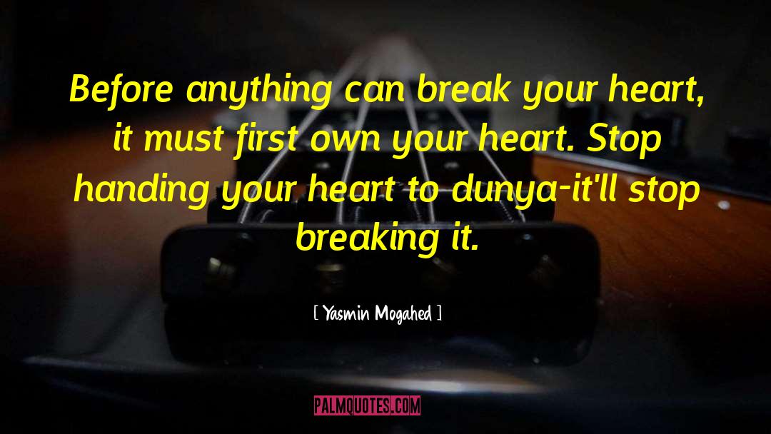 Break Your Heart quotes by Yasmin Mogahed
