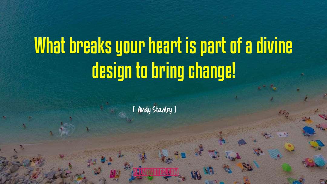 Break Your Heart quotes by Andy Stanley