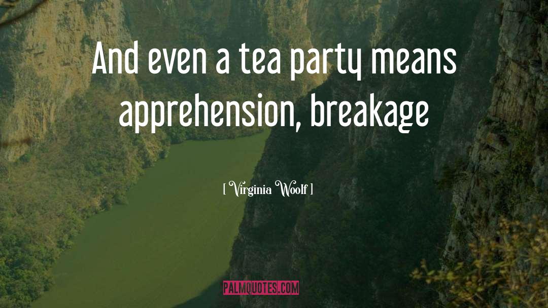 Breakage quotes by Virginia Woolf
