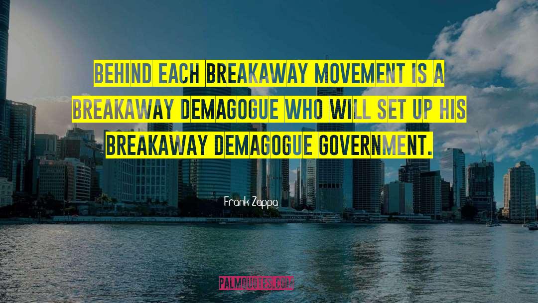 Breakaway quotes by Frank Zappa