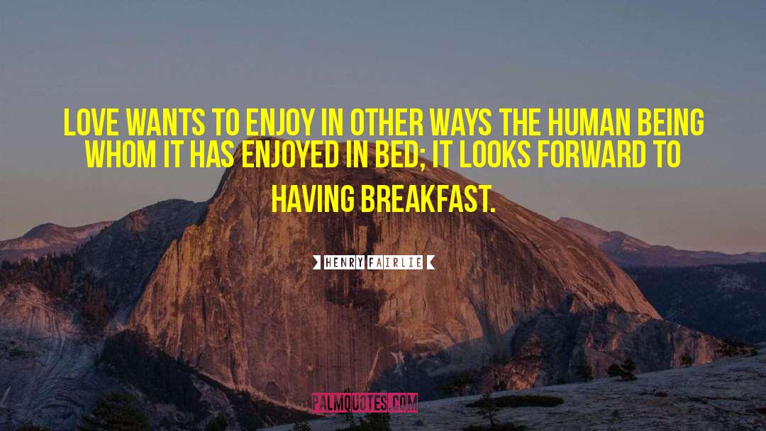 Breakfast Cereal quotes by Henry Fairlie