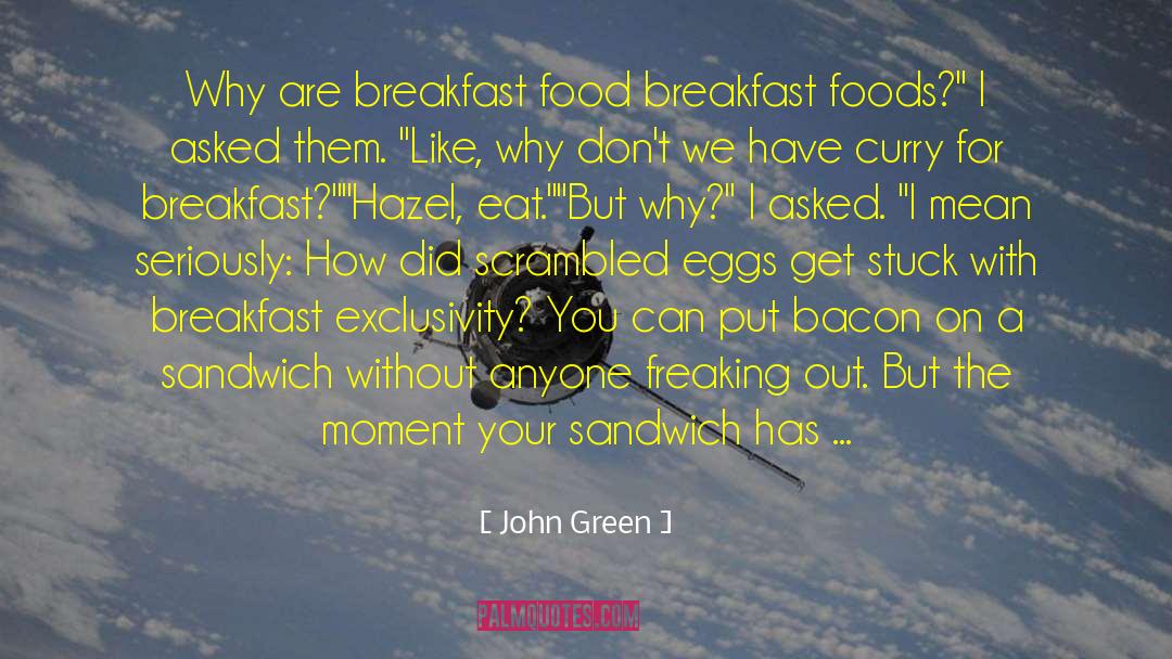 Breakfast Food quotes by John Green