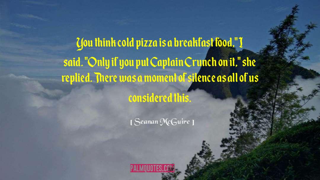 Breakfast Food quotes by Seanan McGuire