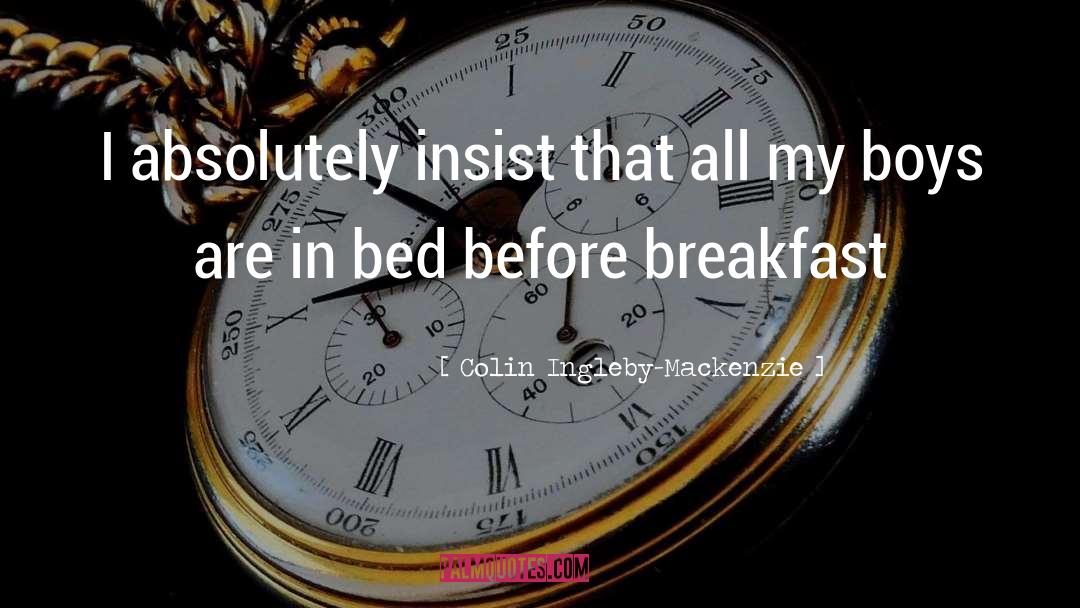 Breakfast Food quotes by Colin Ingleby-Mackenzie