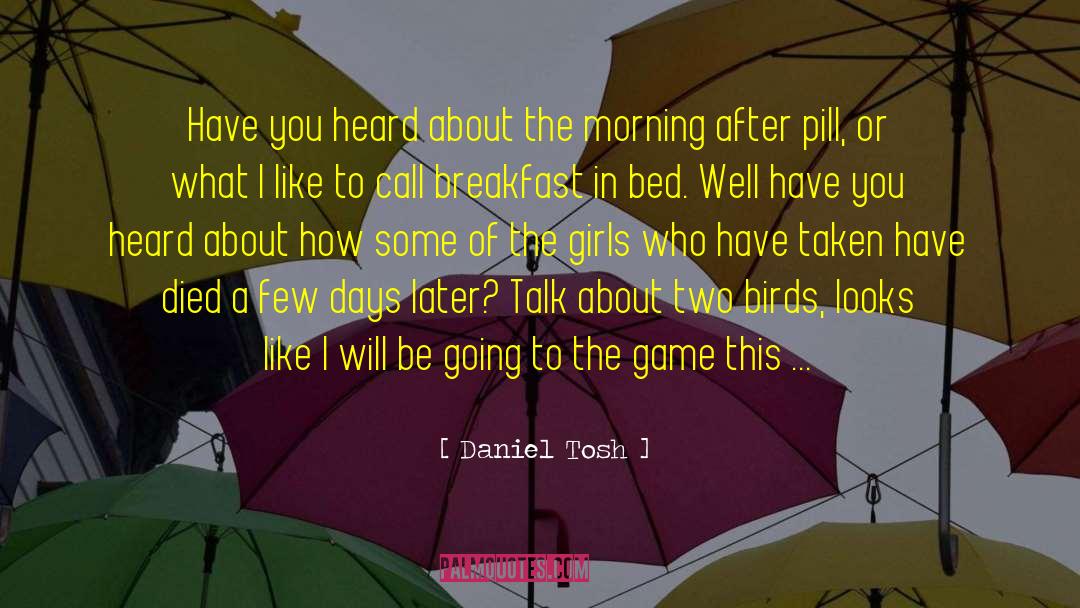 Breakfast In Bed quotes by Daniel Tosh