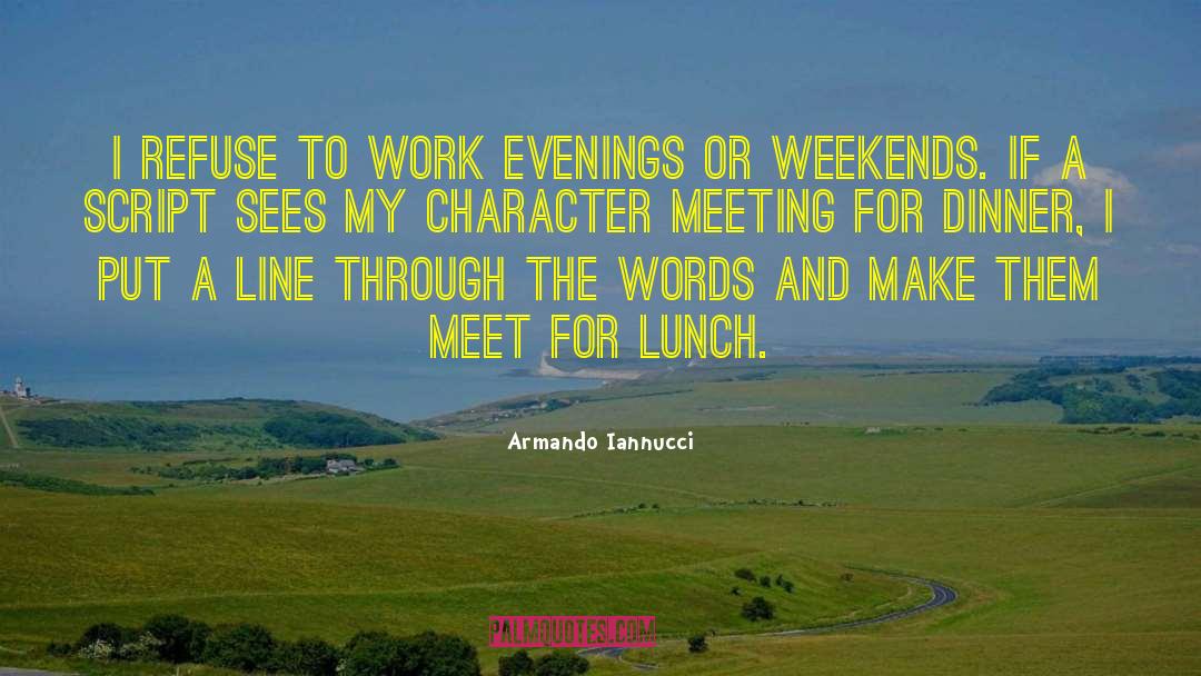 Breakfast Lunch And Dinner quotes by Armando Iannucci